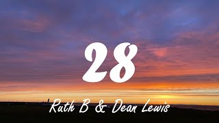 Ruth B & Dean Lewis 28 (lyrics)