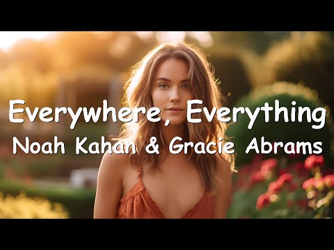 Everywhere, Everything (with Gracie Abrams) - song and lyrics by