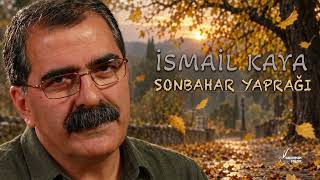 İsmail Kaya - Sonbahar Yaprağı [Güvercin Müzik ©]