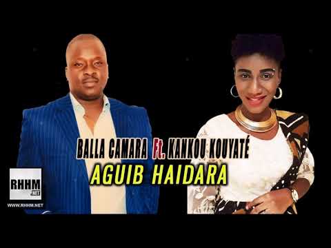 BALLA CAMARA Ft. KANKOU KOUYATÉ - AGUIB HAIDARA (2019)