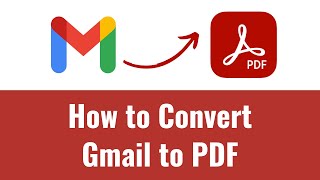 How to Convert Gmail to PDF [2023]