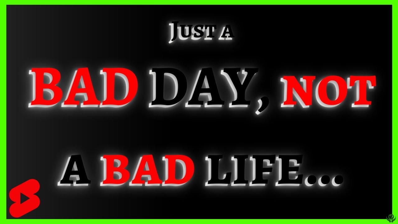 QUOTES SHARING - Turn Your Bad Day into a Good One || Bad Day Quotes 