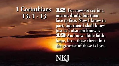 1 Corinthians 13: 1-13 KJV
