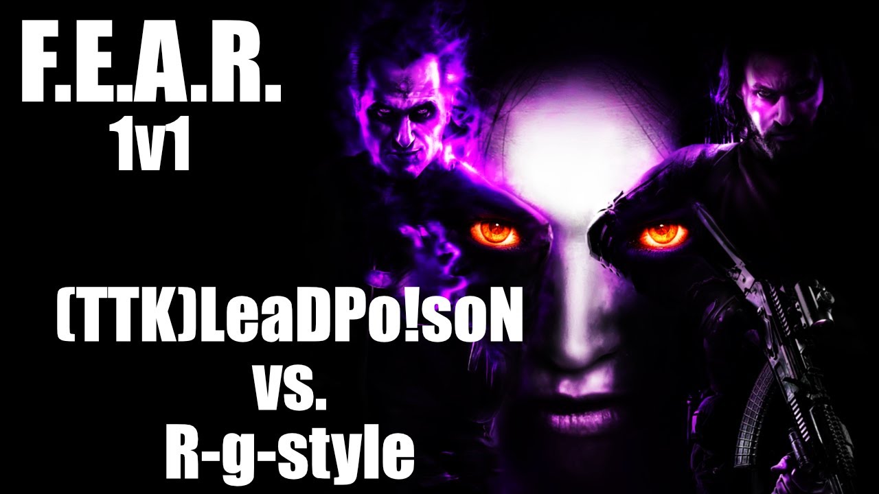 F.E.A.R. 1v1 (TTK)LeaDPo!soN vs. R-g-style