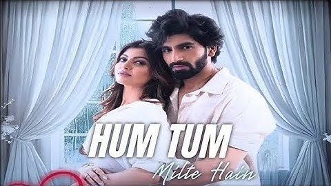 Hum Tum Milte Hai I Payal Dev I Laqshay Kapoor I Aditya Dev I Akanksha Puri I Kunaal I VivekAkansha