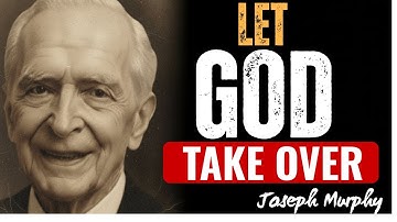 The Divine Let Go Method — When You Stop Asking  — Joseph Murphy
