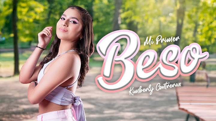 KIMBERLYCONTRERAXX -  MI PRIMER BESO 💋 🩷         ( Official Video )