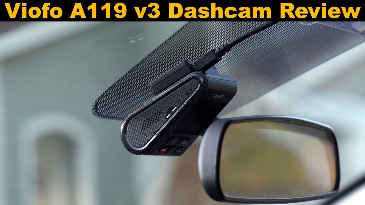 Viofo A119 v3 Review: Best Affordable Dashcam 2019 YouTube