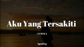 Aku Yang Tersakiti - Judika (Speed Up Version)