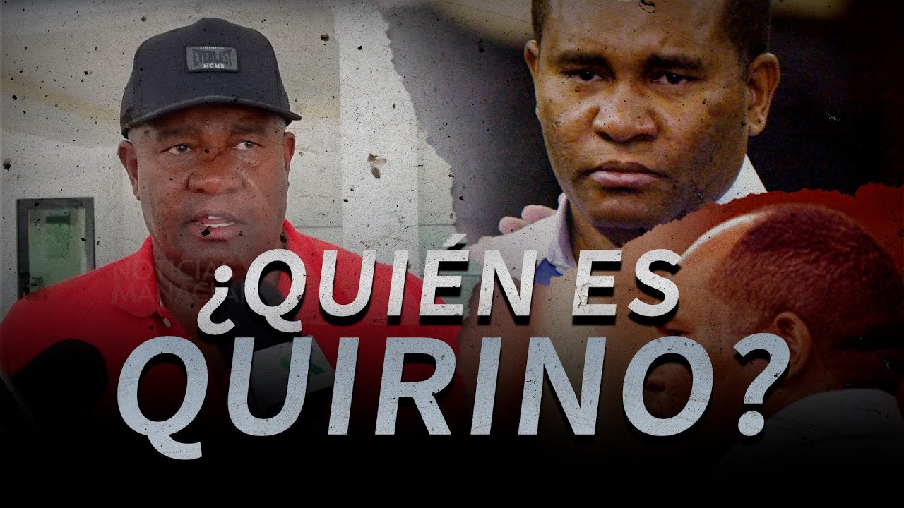 ¿Quién es Quirino? El Hombre Detrás de uno de los Mayores Casos de Narcotráfico en RD