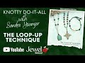 The Loop-Up Technique with Sandra Younger | Knotty Do-It-All Basics