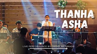 තණහ ආශ Thanha Asha Live Performance By Thisas Nethmadu