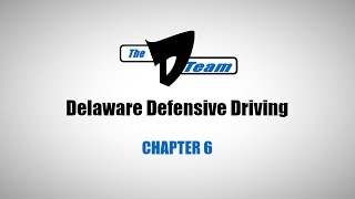 Delaware Defensive Driving - Refresher Course - Chapter 6