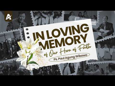 In Loving Memory of Ps. Paul Agung Wibowo