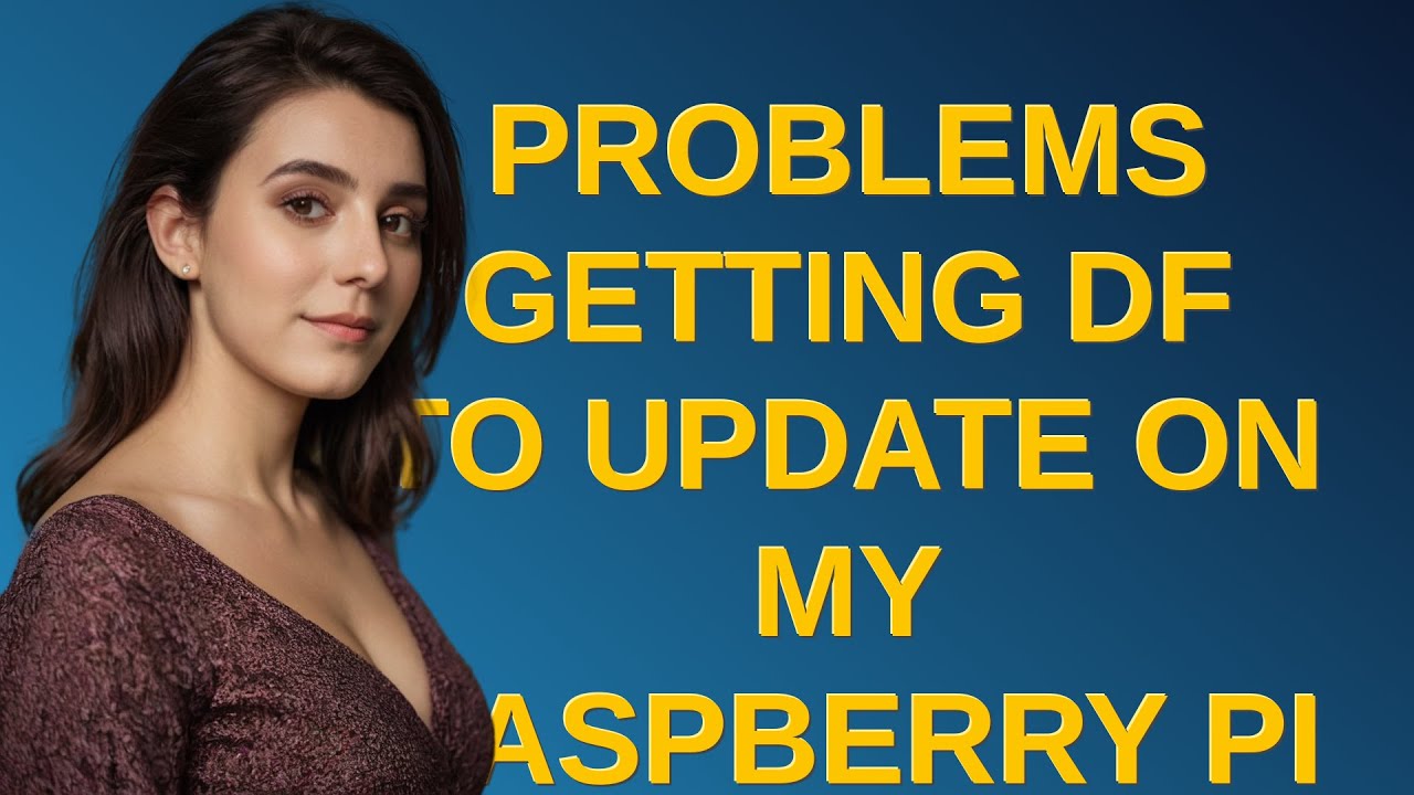 Raspberrypi: Problems getting df to update on my raspberry pi - YouTube
