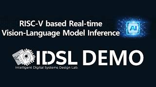 [IDSL Demo] RISC-V based Real-time Vision-Language Model Inference Demo