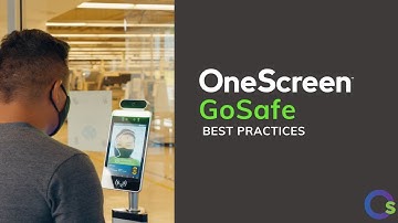 Best Practices for using OneScreen GoSafe