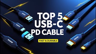 Top 5 Best USB-C PD Charging Cables 2025 ⚡ | Fast Charging &amp; Data Transfer