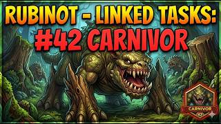 RUBINOT - LINKED TASKS / #42 CARNIVOR