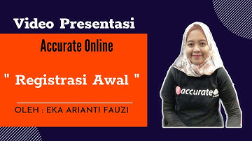 Video Tutorial Accurate Online "Registrasi Pengguna Baru" oleh Eka Arianti Fauzi