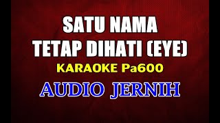 KARAOKE LAGU MALAYSIA - SATU NAMA TETAP DI HATI (EYE)