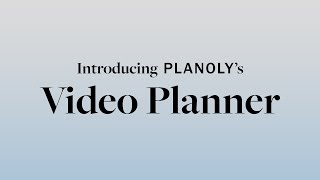 Introducing PLANOLY's Video Planner