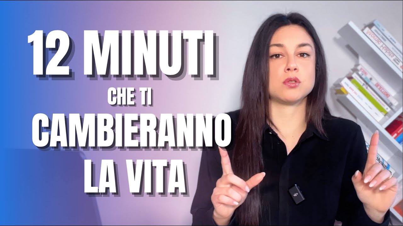 Questi 12 minuti ti cambieranno la vita || Annalisa Ciaccio