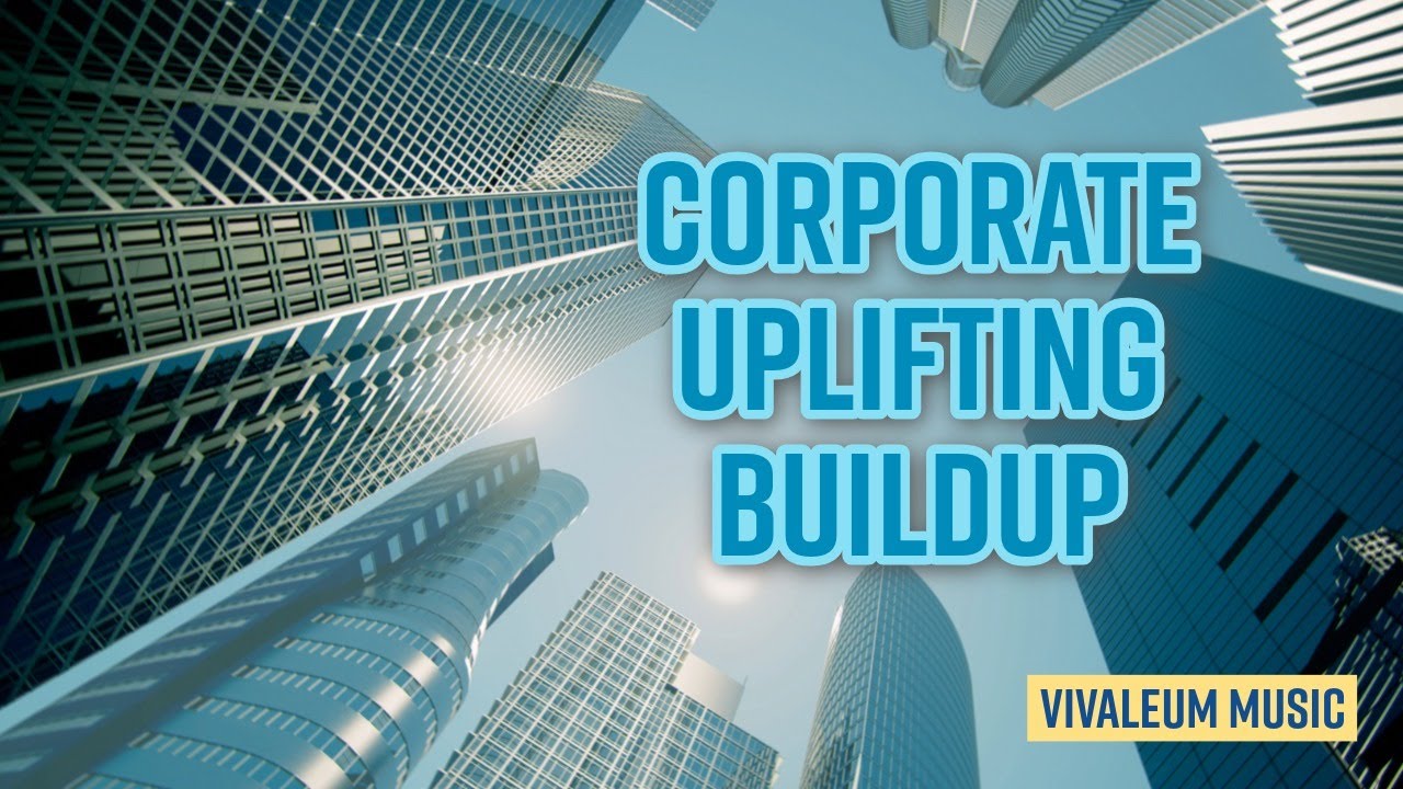 Corporate Uplifting Buildup - background music by Vivaleum