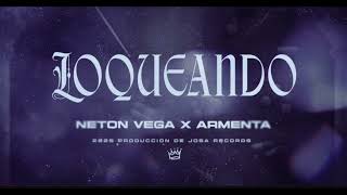 Loqueando - Neton Vega y Armenta Official Audio