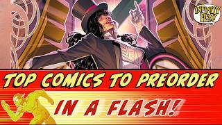 Top Comics to Preorder in a Flash! 10 Comics & Covers to Preorder Now in Just 10 Minutes for 4/1