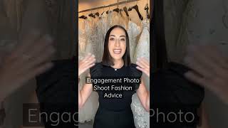 Engagement Photo Shoot Fashion Advice & Tips