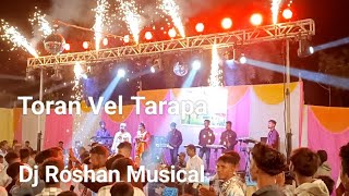 Dj Roshan Musical  [ MH ] Toran Vel Tarapa || 8806915808