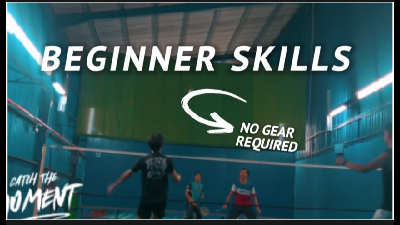 BEGINNER SKILLS BADMINTON - YouTube