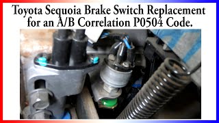 Replacing the Brake Switch on a Toyota Sequoia for a A/B Correlation P0504 code.