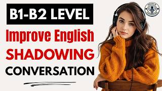Improve Your English Fluency with Shadowing | Daily Speaking Practice - English In Conversations