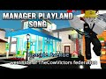 Manager Playland Song!