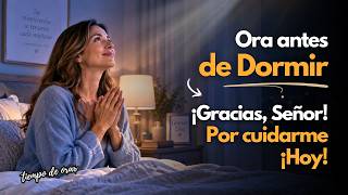 🌙 Gracias Señor, por cuidarme hoy | Oración de la Noche 🙏