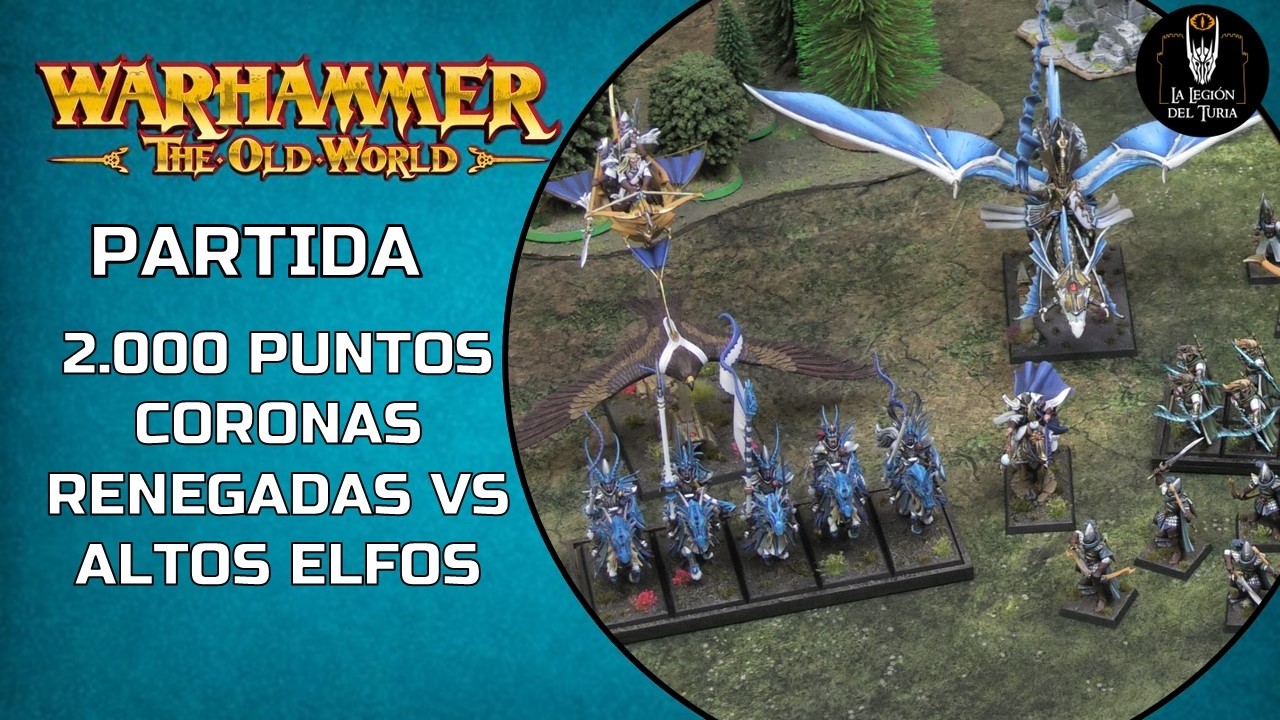 WARHAMMER The Old World: 2 000 puntos - Coronas Renegadas vs Altos Elfos