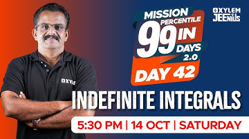Indefinite Integrals | Mission 99 2.0 - Day 42 | Xylem JEEnius
