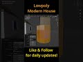 Lowpoly Modern House by Blender  #Shorts