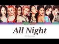 Girls Generation 소녀시대 All Night Color Coded Lyrics HAN ROM ENG 