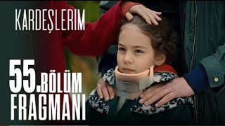 Kardeşlerim 55. Bölüm fragmanı
