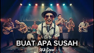 BUAT APA SUSAH - KOES PLUS | Versi SKA | Lagu Nostalgia (Cover by Ruang SKA)