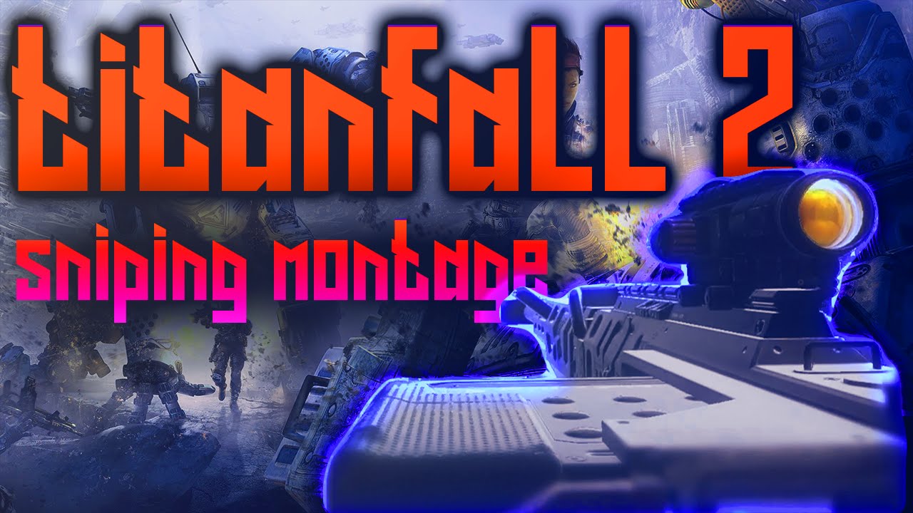Titan Fall 2 Sniping Montage