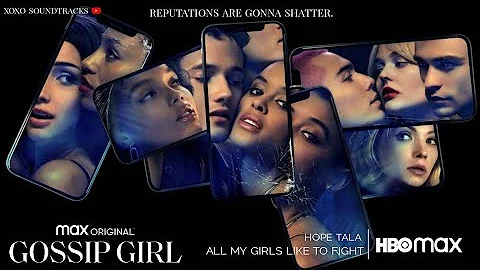 Gossip Girl (2021) Soundtrack - "All My Girls Like To Fight" Hope Tala
