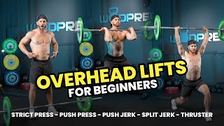 Beginners Guide to Overhead Lifts (Presses, Jerks, and Thrusters)