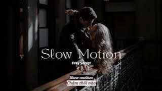 Vietsub | Slow Motion - Trey Songz | Nhạc Hot TikTok | Lyrics Video