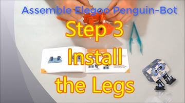 Assemble Pre Production Penguin-Bot Arduino Robot KIT Step 3: Install The Legs