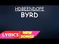 HDBeenDope - BYRD  (Lyrics)