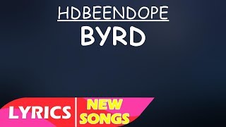 HDBeenDope - BYRD  (Lyrics)